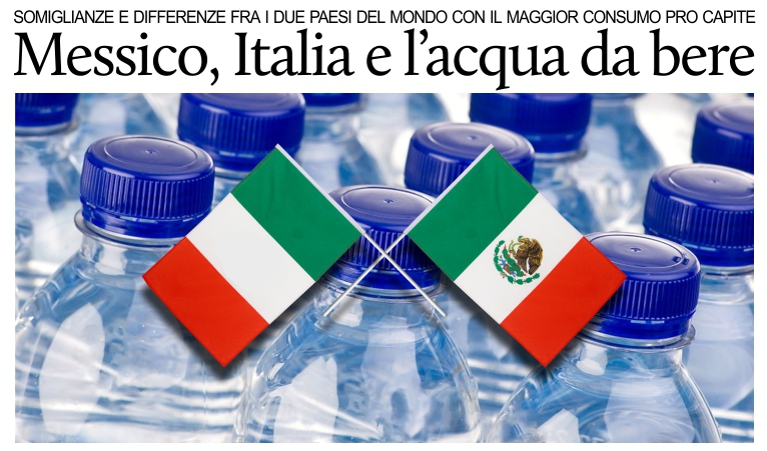Acqua in bottiglia, Messico e Italia al 1 e 2 posto mondiale del consumo.