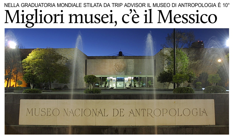 I migliori musei del mondo: Messico 10, Italia 14.