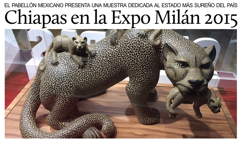 El Estado de Chiapas en la Expo Universal de Miln.