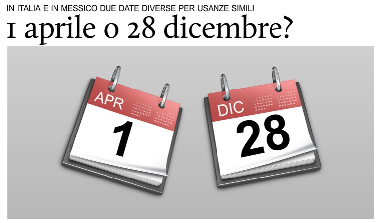 1 aprile o 28 dicembre? Due date diverse per usanze simili.