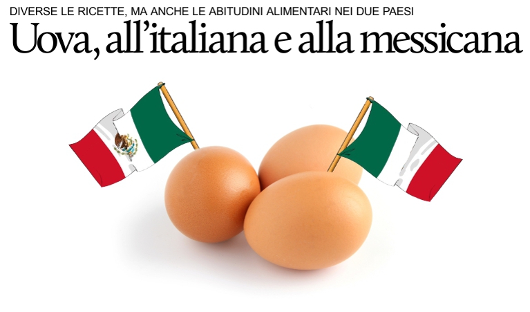 Le uova in Italia e in Messico, ricette e abitudini diverse.