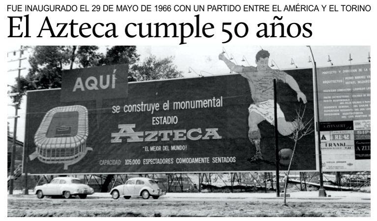 Hace 50 aos el Torino de Italia inauguraba contra el Amrica el Estadio Azteca.