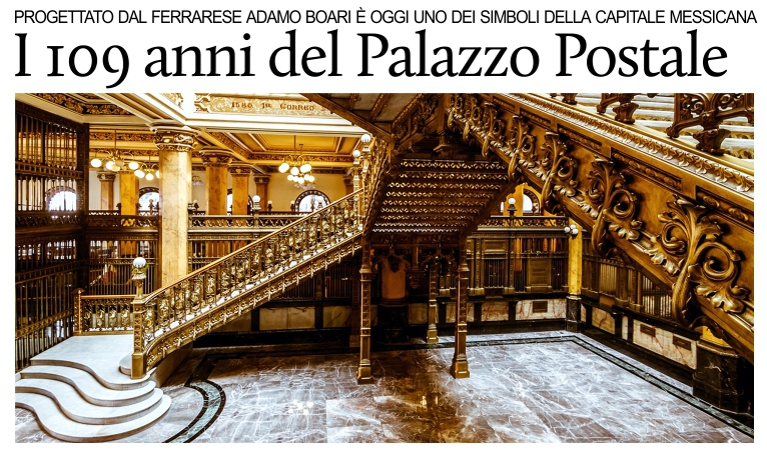 Citt del Messico: il Palazzo Postale, progettato da Adamo Boari, compie 109 anni.