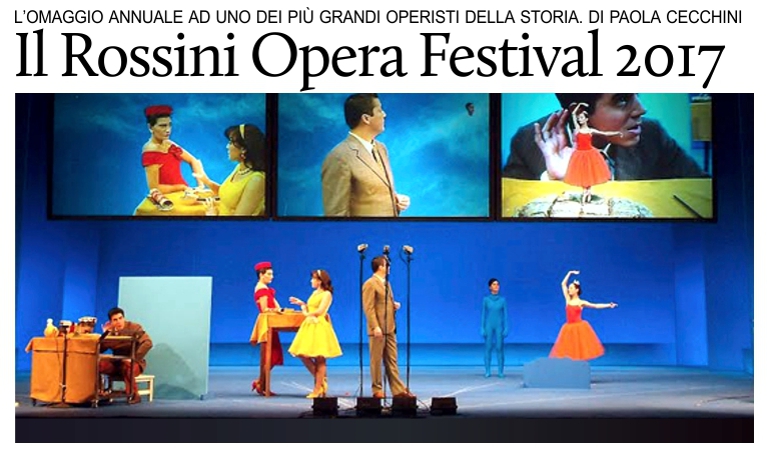 Carrellata di successi per il Rossini Opera Festival 2017.