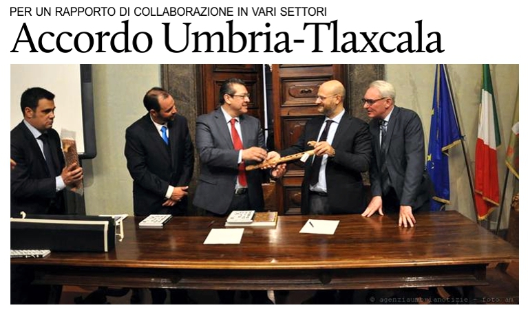 Firmato a Perugia un accordo tra la Regione Umbria e lo Stato di Tlaxcala.
