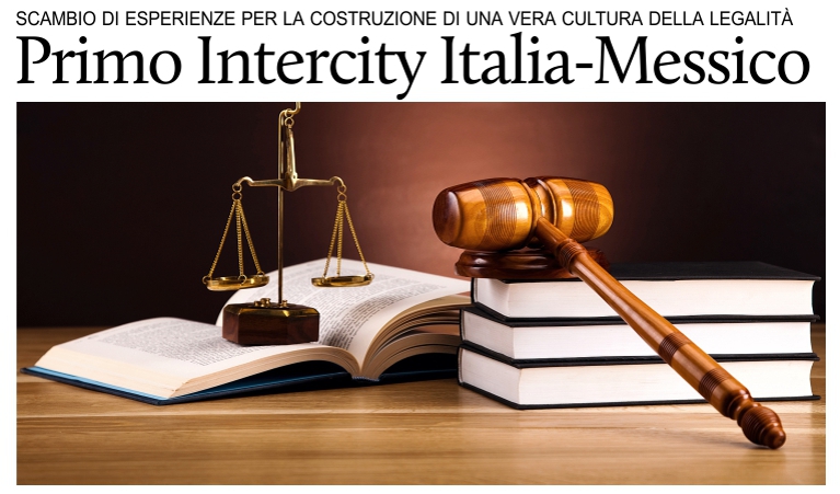 Primo Intercity Italia-Messico: Criminalit organizzata, corruzione e cultura della legalit.