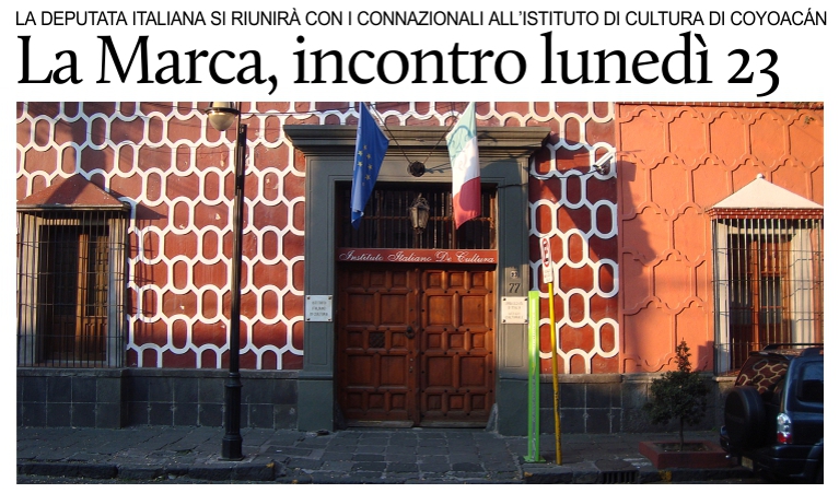 L'On. La Marca incontrer la comunit italiana di Citt del Messico il 23 ottobre.