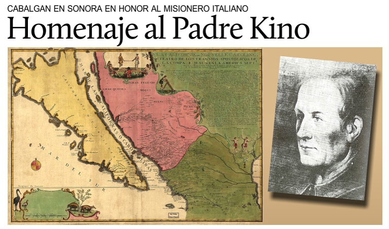 Cabalgan en el Estado de Sonora en honor al misionero italiano Francisco Eusebio Kino.