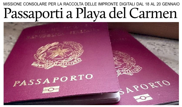 Passaporti in Messico: missione consolare a Playa del Carmen dal 18 al 20 gennaio.