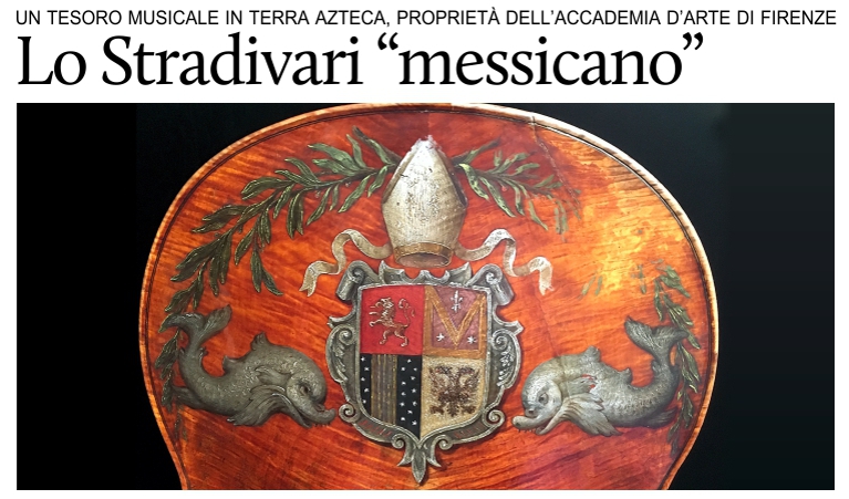 Lo Stradivari messicano dell'Accademia d'Arte di Firenze.