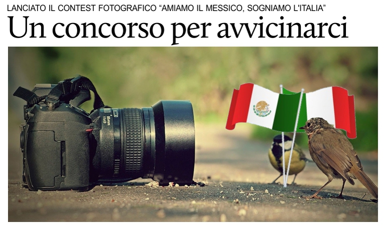 Lanciato il concorso fotografico Amiamo il Messico, sogniamo l'Italia.