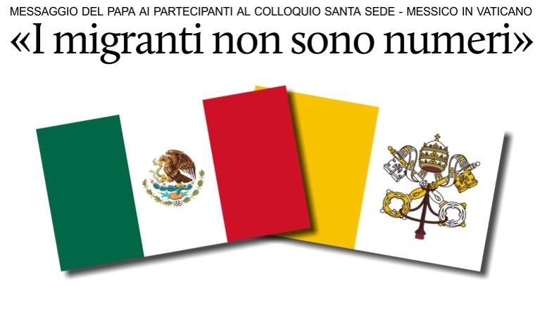 Vertice Vaticano-Messico, il Papa: I migranti non sono cifre.