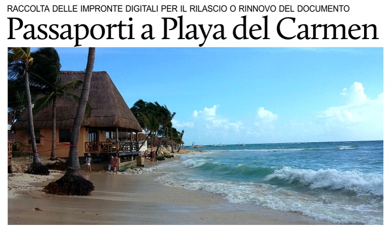 Missione consolare a Playa del Carmen per il rilascio o rinnovo del passaporto.