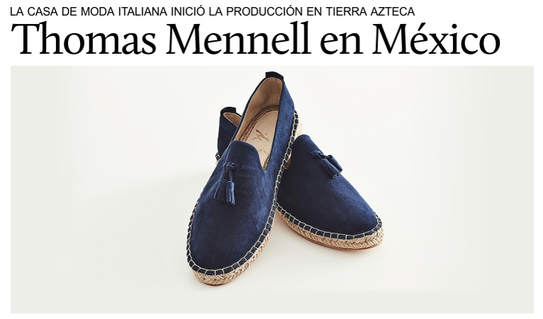 La casa de moda italiana Thomas Mennell inicia la produccin en Mxico.