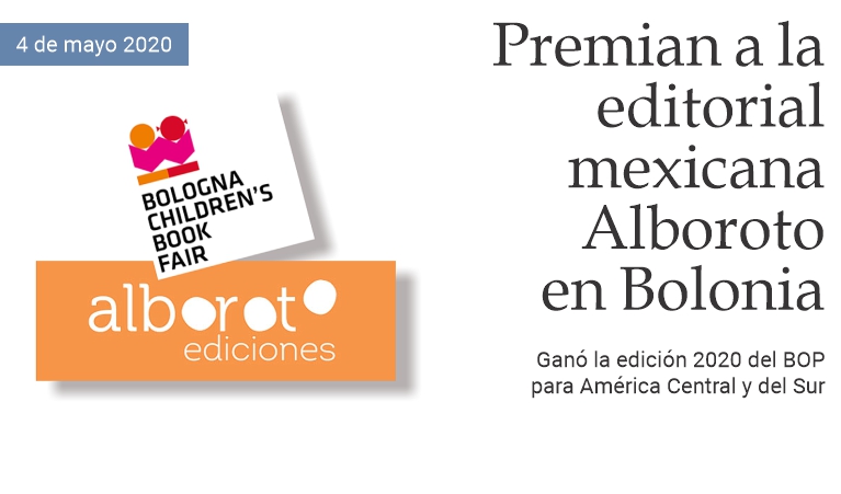 Premian a la editorial mexicana Alboroto en Bolonia