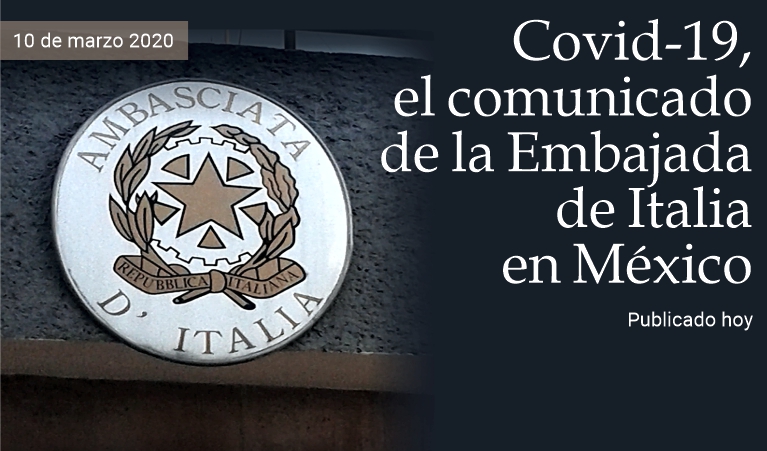 Covid-19, comunicado de la Embajada de Italia en Mxico
