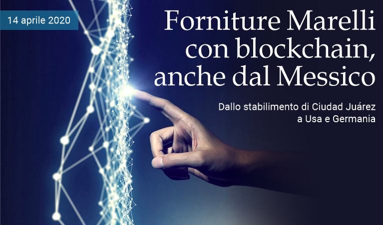 Forniture Marelli con blockchain, anche dal Messico