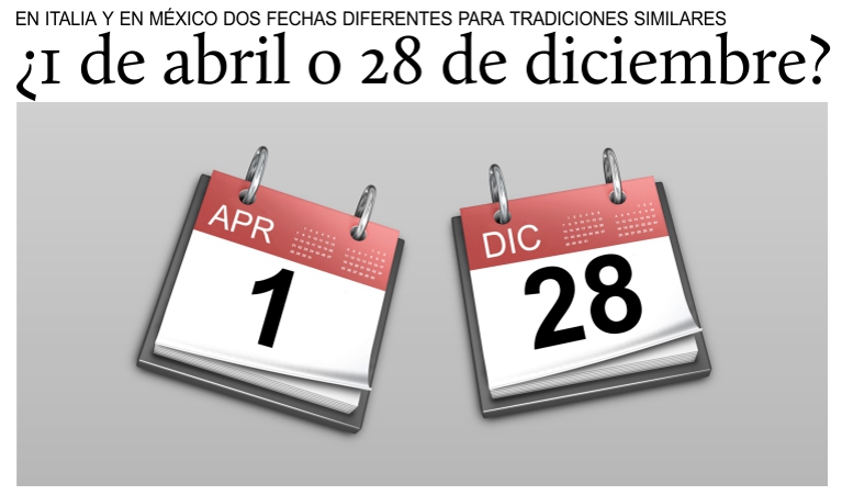 1 de abril o 28 de diciembre? Dos fechas diferentes para tradiciones similares.