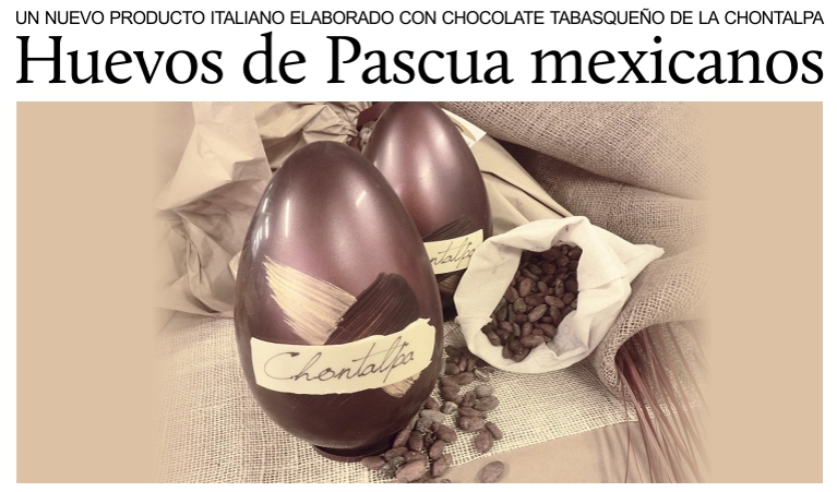 En Italia, huevos de Pascua preparados con cacao de la regin tabasquea de la Chontalpa.