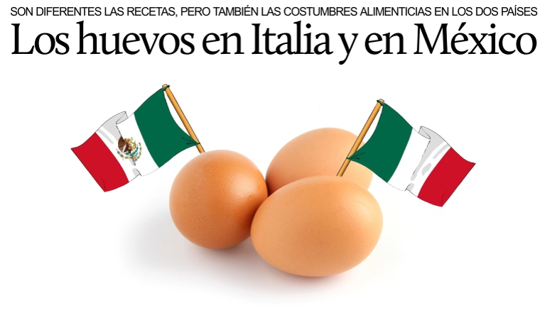 Los huevos en Italia y en Mxico, recetas y costumbres diferentes.
