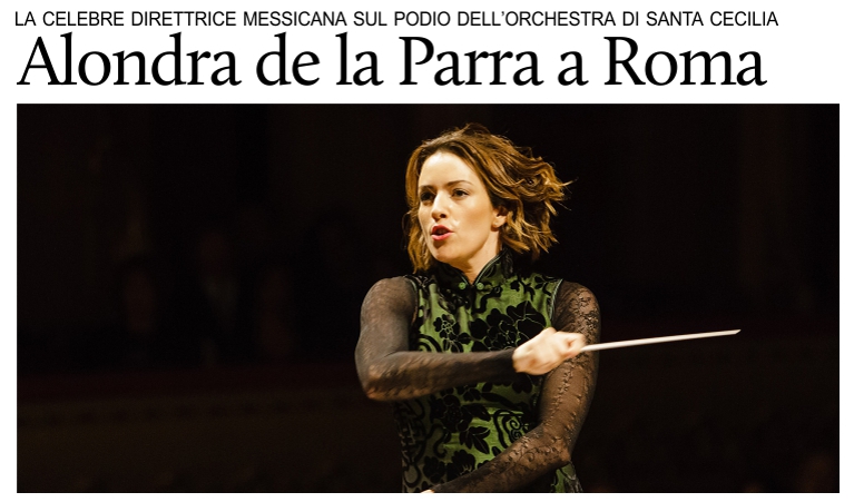 La messicana Alondra de la Parra stasera a Roma con l'Orchestra dell'Accademia Nazionale di Santa Cecilia.