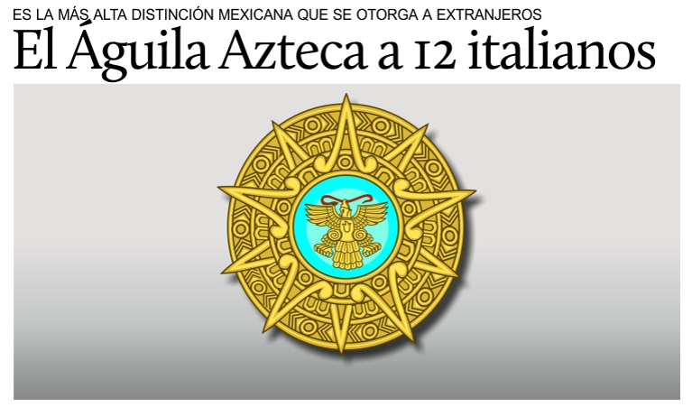 M�xico condecora a 12 italianos con la Orden del �guila Azteca.