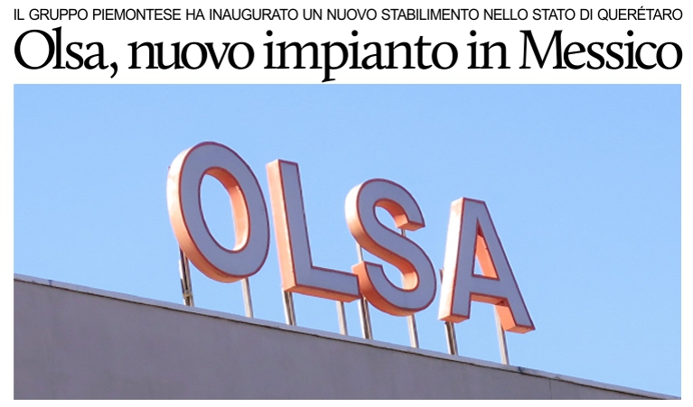 Il gruppo piemontese OLSA espande la capacit� produttiva in Messico.