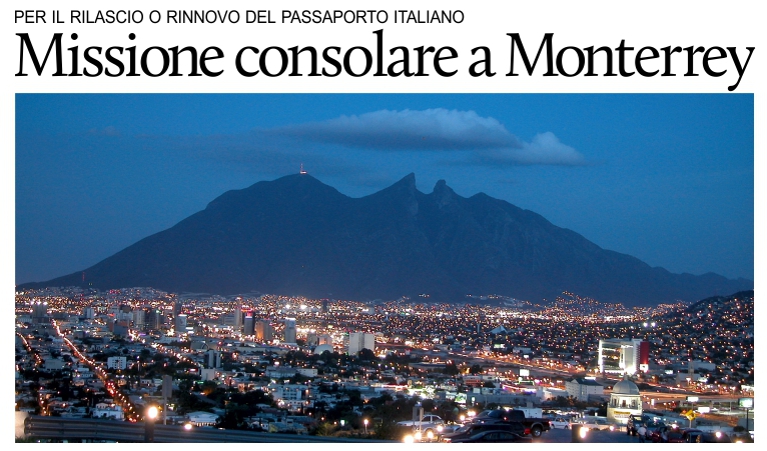 Missione consolare a Monterrey, Nuevo Le�n, l'8 e 9 dicembre.