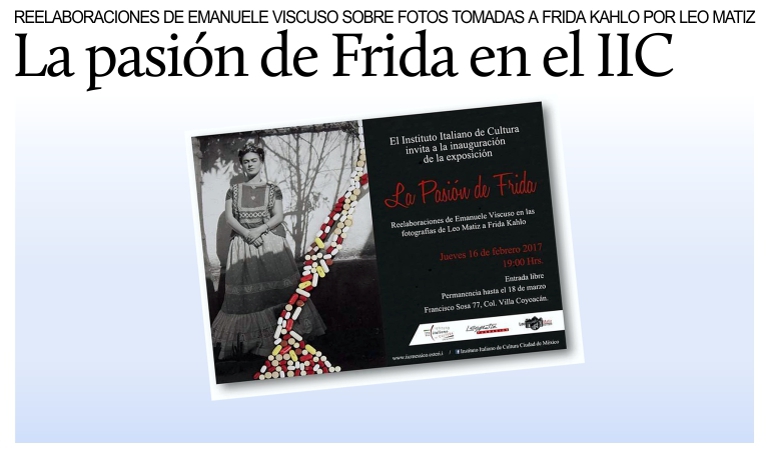 Abre la exposici�n �La pasi�n de Frida� en el Instituto Italiano de Cultura de la Ciudad de M�xico.