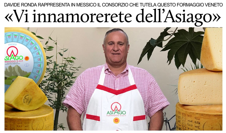Davide Ronda: In Messico vi innamorerete dell'Asiago.