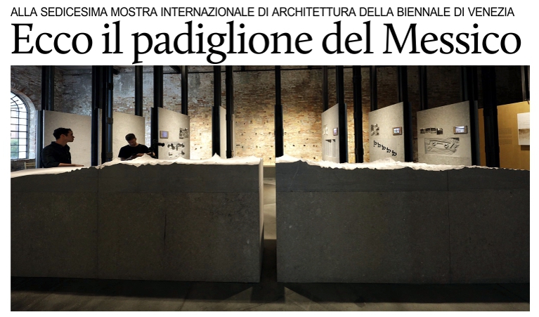 Venezia, Biennale di architettura: inaugurato il padiglione messicano.
