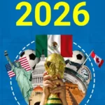 Mundial 2026: lo que ya sabemos de la fórmula del nuevo torneo